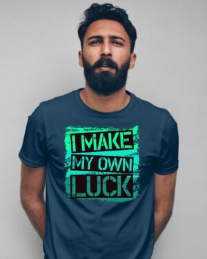 I Make My Own Luck | Vichitraa T-Shirts | Men Round Neak T-Shirts