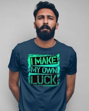 I Make My Own Luck | Vichitraa T-Shirts | Men Round Neak T-Shirts